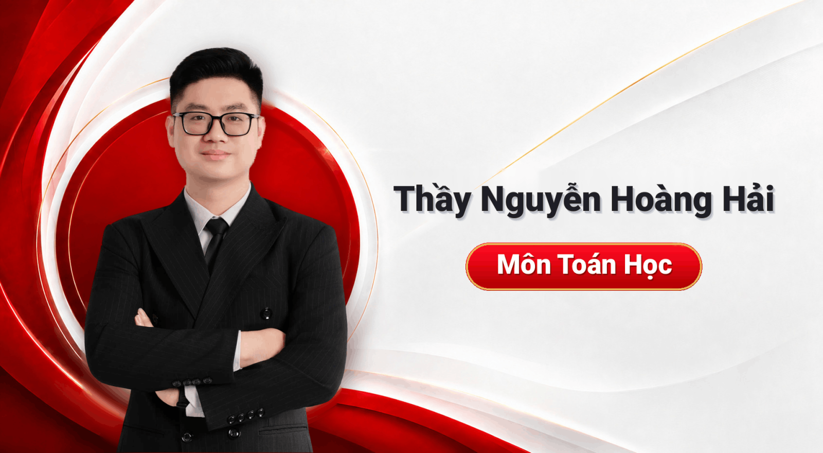 Thầy Nguyễn Hoàng Hải – Môn Toán học